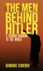 The Men Behind Hitler : A German Warning to the World - Book