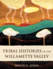 Tribal Histories of the Willamette Valley - eBook
