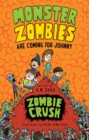 Monster Zombies are Coming for Johnny (Book 3) : Zombie Crush - eBook