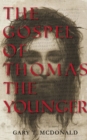 The Gospel of Thomas (The Younger) : Gospel as Novel, Novel as Gospel - eBook