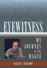 Eyewitness : My Journey to the Hague - Book