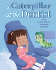 A Caterpillar at the Dentist - Book