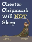 Chester Chipmunk Will Not Sleep - Book