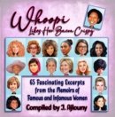 Whoopi Likes Her Bacon Crispy : 65 Fascinating Excerpts from the Memoirs of Famous and Infamous Women - eBook