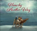 Home by Another Way : A Christmas Story - Book