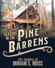 Seasons in the Pine Barrens : The Journal of Miriam S. Moss - Book