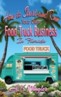 How to Start and Run Your Own Food Truck Business in Florida - Book