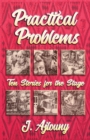 Practical Problems : Ten Stories for the Stage - Book