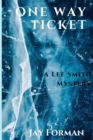 One Way Ticket : A Lee Smith Mystery - Book