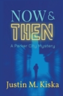Now & Then : A Parker City Mystery - Book