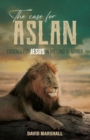 The Case for Aslan : Evidence for Jesus in the Land of Narnia - Book