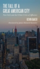 The Fall of a Great American City : New York and the Urban Crisis of Affluence - eBook
