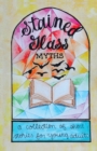 Stained Glass Myths : A Collection of Short Stories for Young Adults - Book