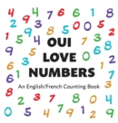 Oui Love Numbers : An English/French Bilingual Counting Book - Book