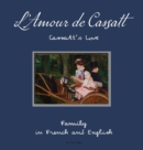 L'Amour de Cassatt/Cassatt's Love : Learn Family Relationships In French And English - Book