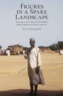 Figures in a Spare Landscape : Serving in the Twilight of Empire, Bornu Province, Nigeria, 1959-60 - Book