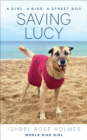 Saving Lucy : A girl, A Bike, A Street Dog - eBook