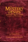 The Mystery of Jesus : From Genesis to Revelation-Yesterday, Today, and Tomorrow: Volume 3: The Apocalypse - Book