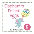 Elephant's Easter Eggs : The Letter E Book - Book