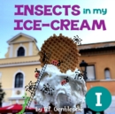 Insects in My Ice-Cream : The Letter I Book - Book