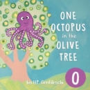 One Octopus in the Olive Tree : The Letter O Book - Book