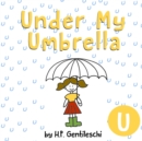 Under My Umbrella : The Letter U Book - Book