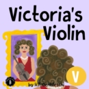 Victoria's Violin : The Letter V Book - Book