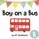 Boy on a Bus : The Letter B Book - Book