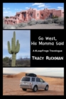 Go West, His Momma Said : A #LeapFrogs Travelogue - Book