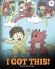 I Got This| a Dragon Book to Teach Kids That They Can Handle Everythin - Book