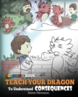 Coloring Book Teach Your Dragon to Understand Consequences - Book