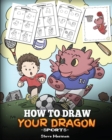 How to Draw Your Dragon (Sports) : Learn How to Draw Cute Dragons Playing Fun Sports. a Fun and Easy Step by Step Guide to Draw Dragons and Teach Popular Sports for Kids - Book