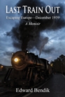 The Last Train Out : A Memoir - Book