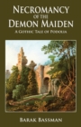 Necromancy of the Demon Maiden : A Gothic Tale of Podolia - Book