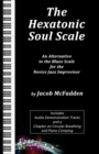 The Hexatonic Soul Scale : An Alternative to the Blues Scale for the Novice Jazz Improvisor - Book