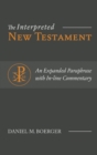 The Interpreted New Testament : An Expanded Paraphrase with In-line Commentary - Book