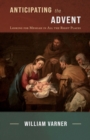 Anticipating the Advent : Looking for Messiah in All the Right Places - Book