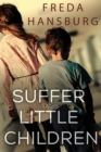 Suffer Little Children - Book