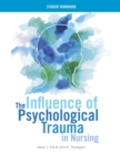 WORKBOOK for The Influence of Psychological Trauma in Nursing - Book