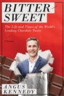 Bittersweet: A Memoir : The Life and Times of the World's Leading Chocolate Taster - Book