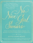 No Nice Girl Swears : Notes on High Society, Social Graces, and Keeping Your Wits from a Jazz-Age Debutante - Book