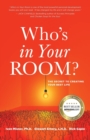 Who's in Your Room : The Secret to Creating Your Best Life - Book