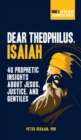 Dear Theophilus, Isaiah : 40 Prophetic Insights about Jesus, Justice, and Gentiles - Book