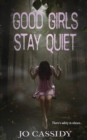 Good Girls Stay Quiet - Book