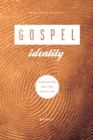 Gospel Identity : Discovering Who You Really Are - eBook