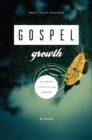 Gospel Growth : Becoming a Faith-Filled Person - eBook