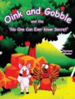 Oink and Gobble and the 'No One Can Ever Know Secret' - Book