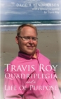 Travis Roy : Quadriplegia and a Life of Purpose - Book