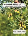 PSALMS Book III, Super Giant Print - 28 point : King James Today - Book
