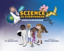 Science is Everywhere : Science is for Everyone - Book